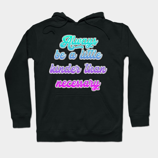 Kindess quote Hoodie by Dexter